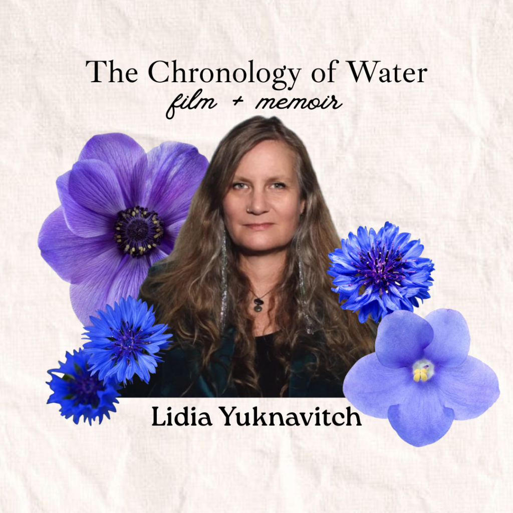 The Chronology of Water - memoir și film împreună